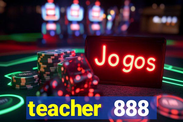 teacher 888 plataforma login